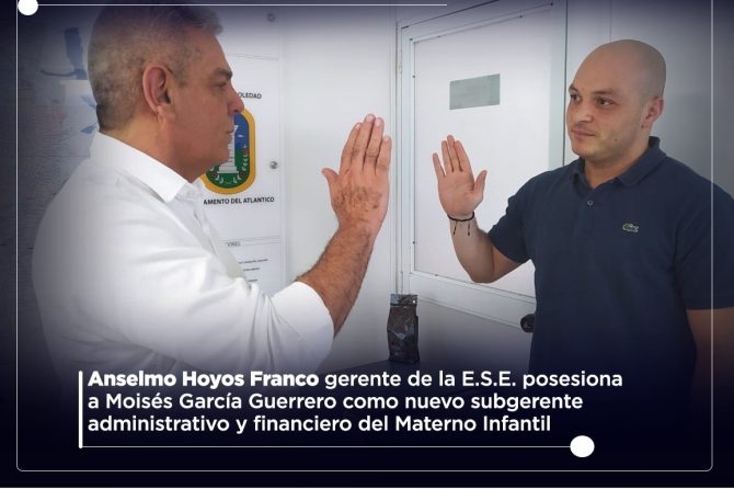 Anselmo Hoyos Franco gerente de la E.S.E. posesiona a Moisés García Guerrero como nuevo subgerente administrativo y financiero del Hospital Materno Infantil
