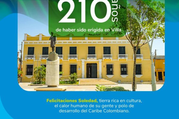 La E.S.E. Hospital Materno Infantil de Soledad, se une a la felicitación al Municipio de Soledad por los 210 años de haber sido erigido en Villa.