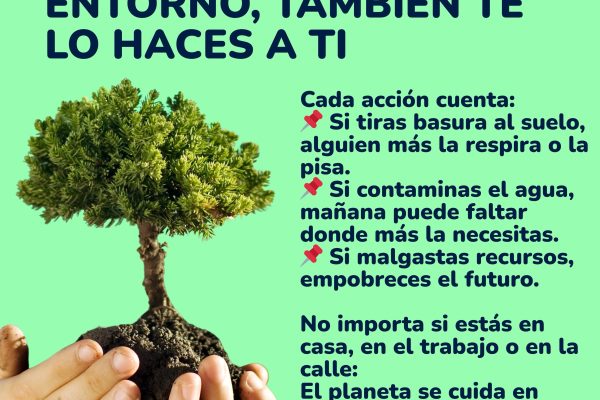 Lo que haces con tu entorno, también te lo haces a ti