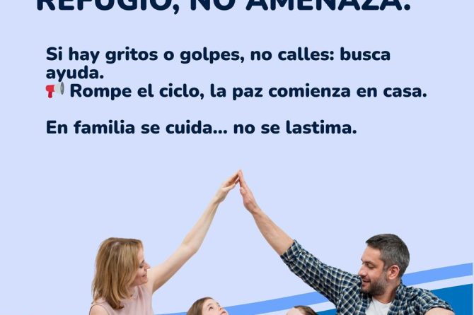 El hogar debe ser un espacio de cuidado, respeto y protección, nunca un lugar de miedo o violencia.