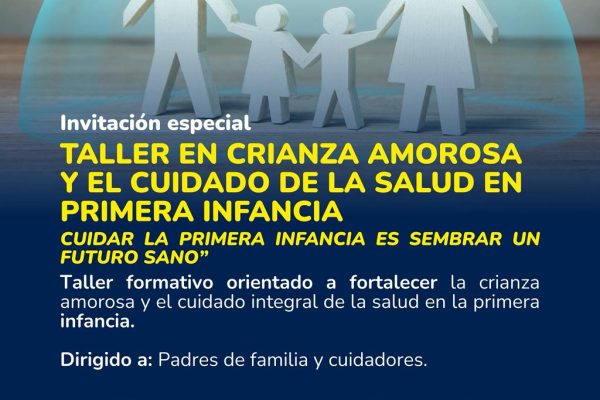 👨👩👧👦 Invitación Especial: Crianza y Salud en la Primera Infancia